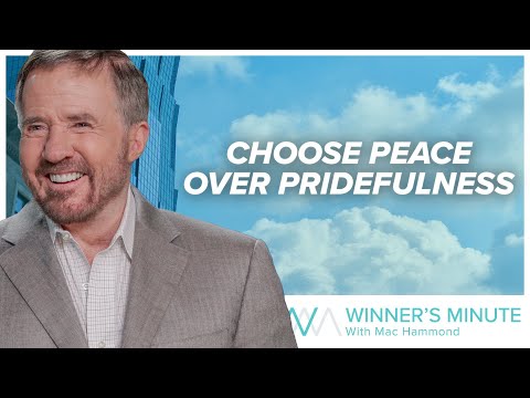 Choose Peace Over Pridefulness // The Winner's Minute With Mac Hammond