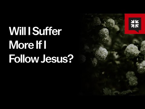 Will I Suffer More If I Follow Jesus? // Ask Pastor John