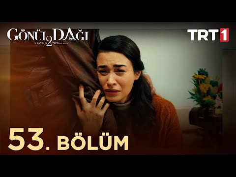 Gönül Dağı 53. Bölüm