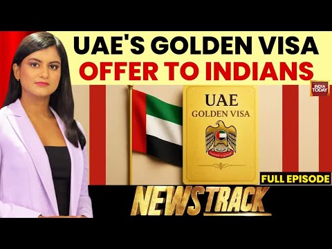 NewsTrack With Akshita Nandagopal: Decoding UAE's Golden Visa Offer To Indians | India Today