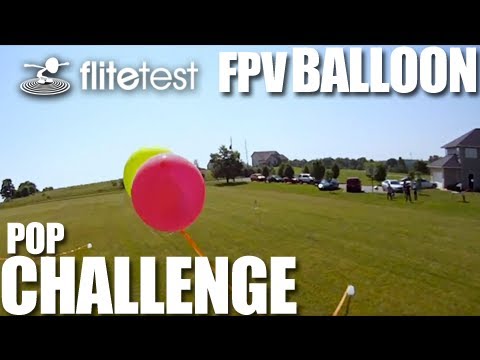 Flite Test - FPV Balloon Pop - CHALLENGE - UC9zTuyWffK9ckEz1216noAw