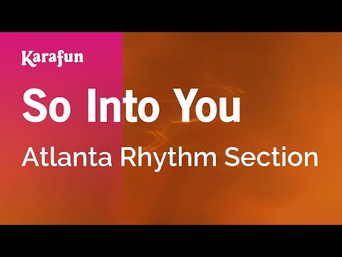 Karaoke So Into You - Atlanta Rhythm Section * - UCbqcG1rdt9LMwOJN4PyGTKg