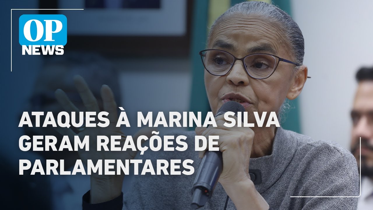 Ataques à Marina Silva geram reações de parlamentares nas redes sociais | OP News