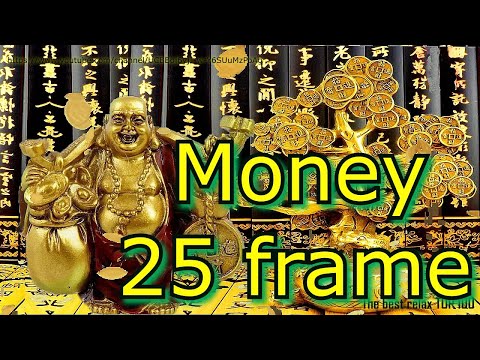 Turn it on for 20 seconds. Money. Feng shui. The God of abundance gives wealth, 25 frame