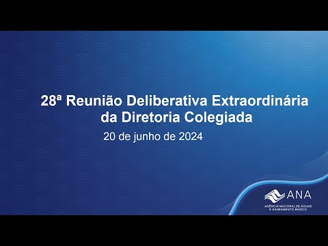 28ª Reunião Deliberativa Extraordinária da Diretoria Colegiada - 20 de junho de 2024.