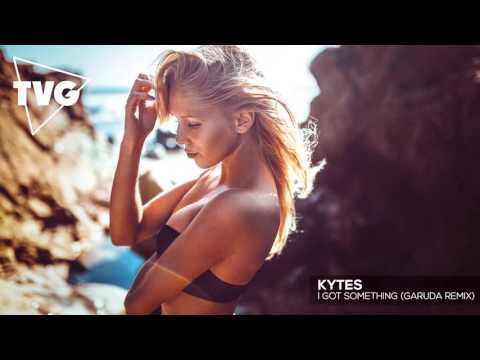 KYTES - I Got Something (Garuda Remix) - UCouV5on9oauLTYF-gYhziIQ