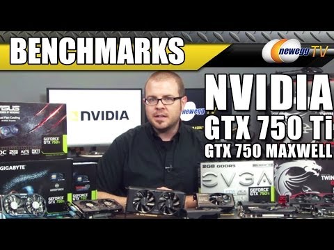 NVIDIA GTX 750 Ti and GTX 750 Maxwell Introduction & Benchmarks - Newegg TV - UCJ1rSlahM7TYWGxEscL0g7Q