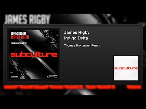 James Rigby - Indigo Delta (Thomas Bronzwaer Remix) - UCvYuEpgW5JEUuAy4sNzdDFQ