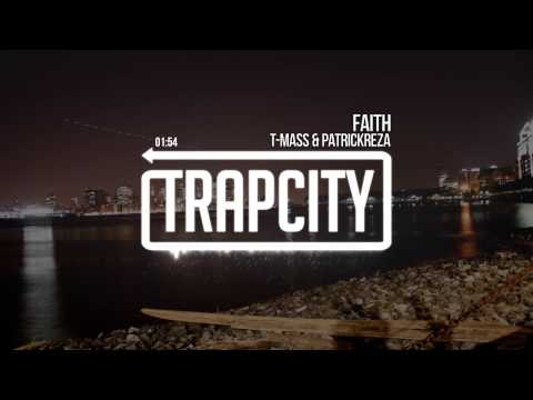 T-Mass & PatrickReza - Faith - UC65afEgL62PGFWXY7n6CUbA