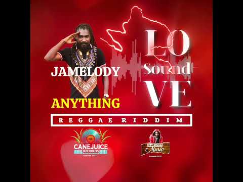 Jamelody - Anything - Love Sound Riddim