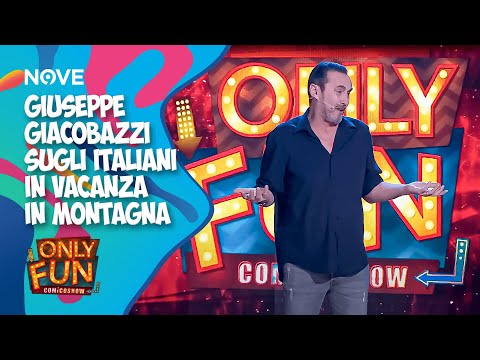 Giuseppe Giacobazzi sugli Italiani in vacanza in montagna 😂| ONLY FUN