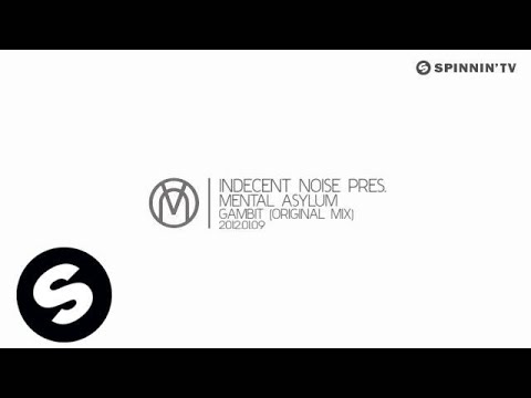 Indecent Noise pres. Mental Asylum - Gambit (Original Mix) - UCpDJl2EmP7Oh90Vylx0dZtA