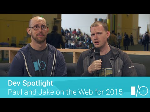 Dev Spotlight: Paul and Jake on the Web for 2015 - UC_x5XG1OV2P6uZZ5FSM9Ttw