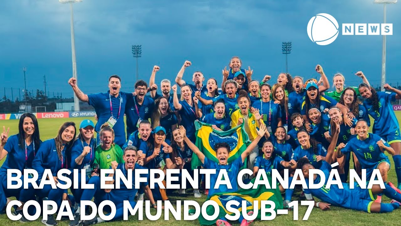 Brasil enfrenta o Canadá nas quartas de final da Copa do Mundo Feminina Sub 17