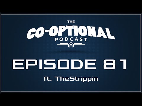 The Co-Optional Podcast Ep. 81 ft. TheStrippin [strong language] - June 4, 2015 - UCy1Ms_5qBTawC-k7PVjHXKQ