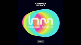Tommyboy - Way Back (Original Mix)
