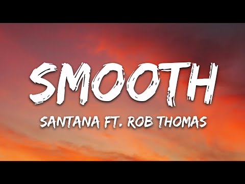 Santana - Smooth (Lyrics) ft. Rob Thomas