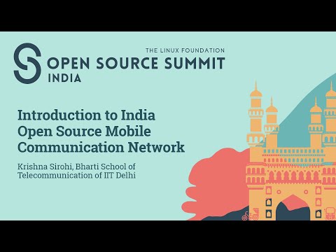 Introduction to India Open Source Mobile Communication Network - Krishna Sirohi