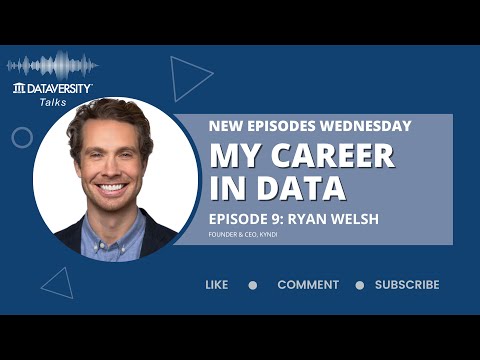 My Career in Data Episode 110: Ryan Welsh, Founder & CEO, Kyndi