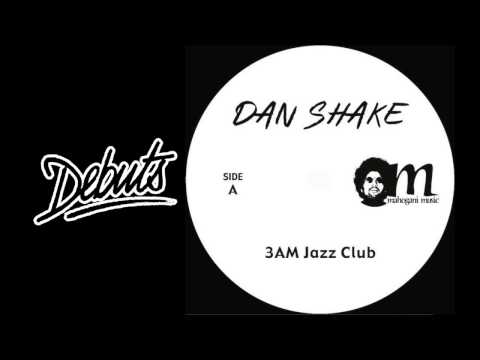 Dan Shake '3AM Jazz Club' - Boiler Room DEBUTS - UCGBpxWJr9FNOcFYA5GkKrMg