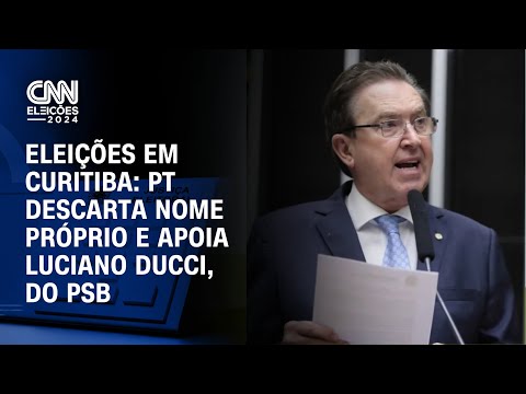 ​Eleições em Curitiba: PT descarta nome próprio e apoia Luciano Ducci, do PSB | Bastidores CNN