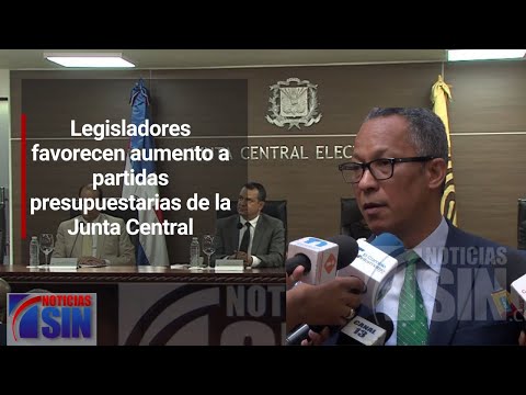Legisladores favorecen aumento a las partidas presupuestarias de la Junta Central