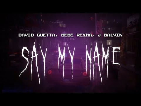 david guetta, bebe rexha, j balvin - say my name [ sped up ] lyrics