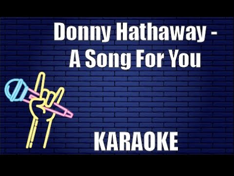 Donny Hathaway - A Song For You (Karaoke)