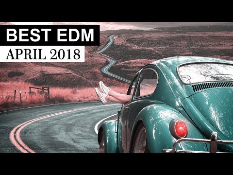BEST EDM April 2018  - UCAHlZTSgcwNNpf8LV3E6kDQ