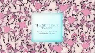 The Soft Pack - Tallboy [OFFICIAL SINGLE]
