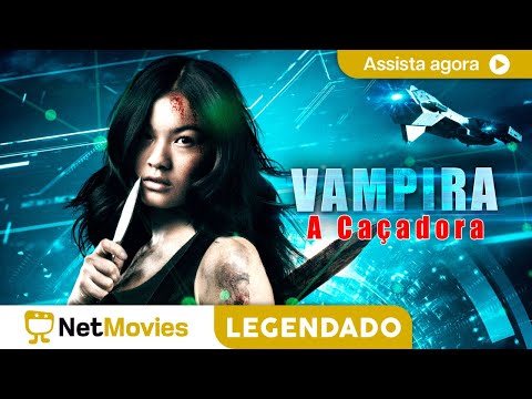 Vampira: A Caçadora (2016) - FILME COMPLETO E GRÁTIS | NetMovies Legendado