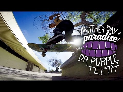 GoPro Skate: Vol. 2 - Dr. Purpleteeth "Another Day in Paradise" - UCqhnX4jA0A5paNd1v-zEysw