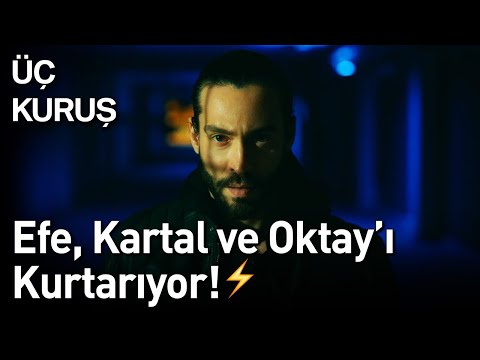 Üç Kuruş | Efe, Kartal ve Oktay'ı Kurtarıyor! ⚡⚡