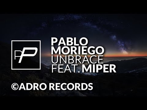 Pablo Moriego Feat. Miper - Unbrace [Original Mix] // PREMIERE - UCmqnHKt5pFpGCNeXZA3OJbw