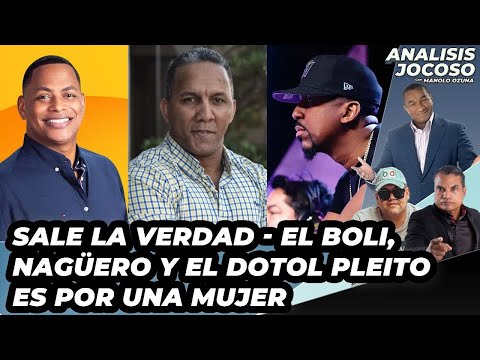 ANALISIS JOCOSO - EL BOLI, NAGUERO Y EL DOTOL PLEITO POR UNA MUJER