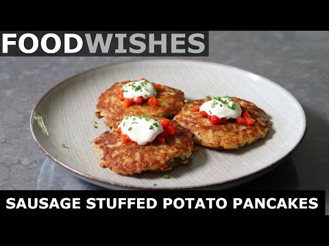 Sausage Stuffed Potato Pancakes - Food Wishes