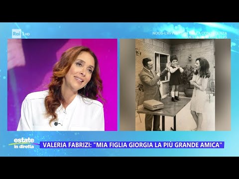 Valeria Fabrizi: "Mia figlia Giorgia la più grande amica" - Estate in diretta 04/07/2024