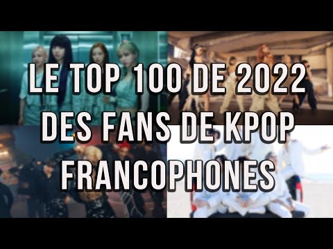 Vidéo VOICI LE TOP 100 DE 2022 DES FANS DE KPOP FRANCOPHONES !