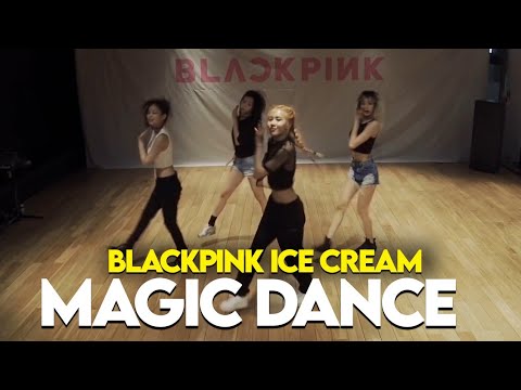 BLACKPINK - `ICE CREAM' MAGIC DANCE | this not a official Dance Practice