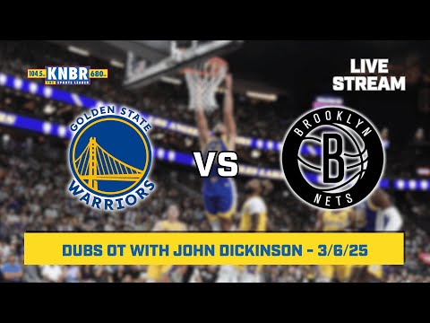 Dubs OT with John Dickinson | KNBR Livestream | 3/6/25