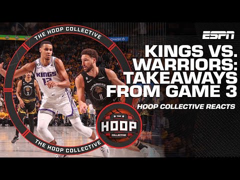 Kings vs. Warriors: Takeaways from Game 3 | The Hoop Collective video clip