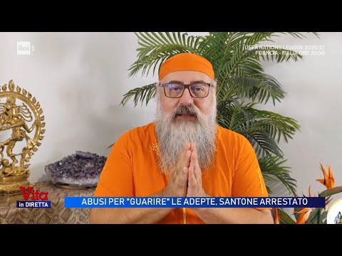 Santone arrestato: abusi per "guarire" le adepte, parla il padre di una vittima - Vita in diretta