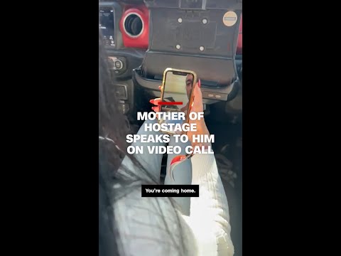Mother of hostage speaks to him on video call