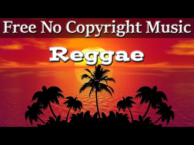 You Can Now Enjoy Copyright Free Reggae Music