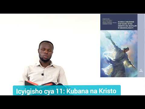 Icyigisho cya 10: Kubana na Kristo | Ku Isabato nimugoroba #sabbathschoollesson 