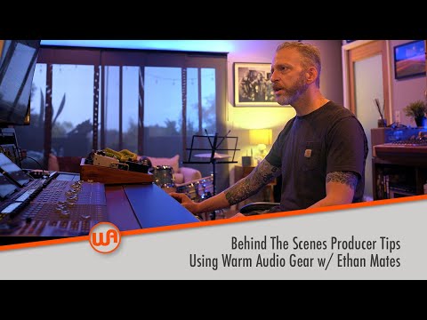 Behind The Scenes Production Tips Using Warm Audio Gear w/ producer & recording engineer Ethan Mates