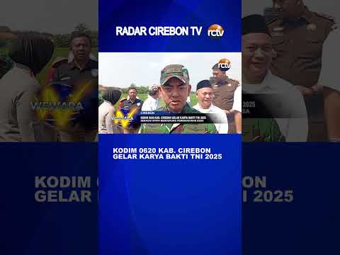 Kodim 0620 Kab Cirebon Gelar Karya Bakti TNI 2025