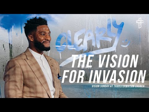 Clearly // The Vision For Invasion // Vision Sunday 2022 // Michael Todd