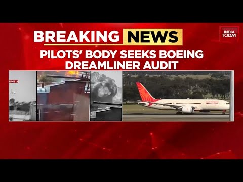 Dreamliner Scare: Indian Pilots' Body Demands Urgent Audit Of All Boeing 787s | India Today