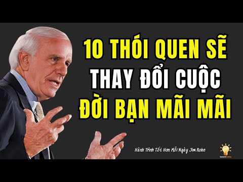10 thói quen nhỏ sẽ thay đổi cuộc đời bạn mãi mãi | Jim Rohn Động lực